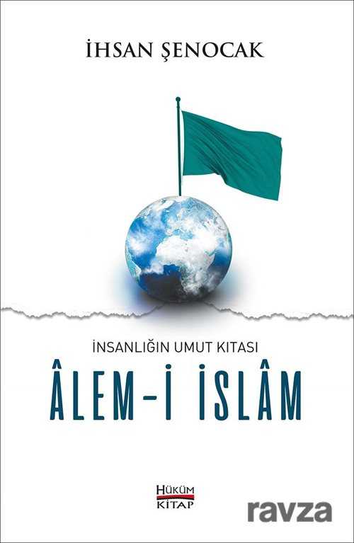 İnsanlığın Umut Kıtası Alem-i İslam - Hüküm Kitap