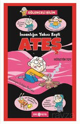 İnsanlığın Yakıcı Keşfi Ateş / Eğlenceli Bilim 4 - Genç Hayat