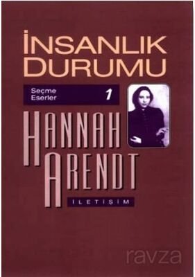 İnsanlık Durumu / Hannah Arendt - 1