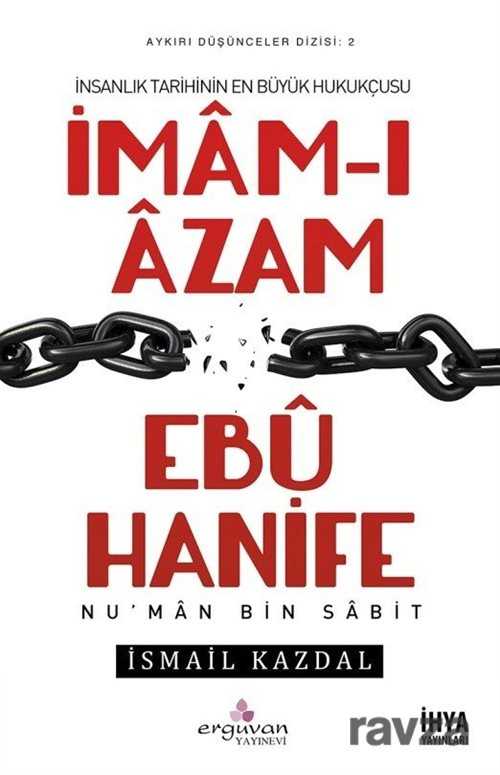 İnsanlık Tarihinin En Büyük Hukukçusu İmam-ı Azam Ebu Hanife - Erguvan Yayınevi