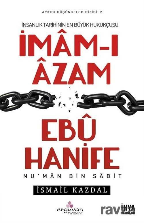 İnsanlık Tarihinin En Büyük Hukukçusu İmam-ı Azam Ebu Hanife - 1