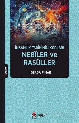 İnsanlık Tarihinin Kodları Nebîler ve Rasüller - 1