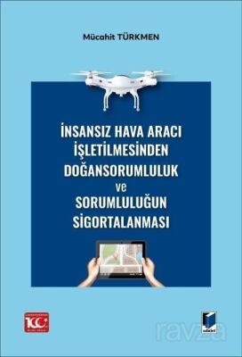 İnsansız Hava Aracı İşletilmesinden Doğan Sorumluluk ve Sorumluluğun Sigortalanması - 1