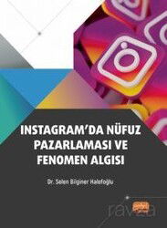 Instagram'da Nüfuz Pazarlaması ve Fenomen Algısı - Nobel Bilimsel