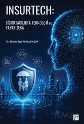 Insurtech: Sigortacılıkta Teknoloji ve Yapay Zeka - Gazi Kitabevi