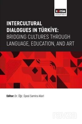 Intercultural Dialogues in Türkiye: Bridging Cultures Through Language, Education, And Art - 1