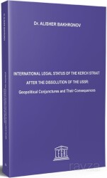 International Legal Status Of The Kerch Strait After The Dissolution Of The USSR: Geopolitical Conju - Legal Yayıncılık