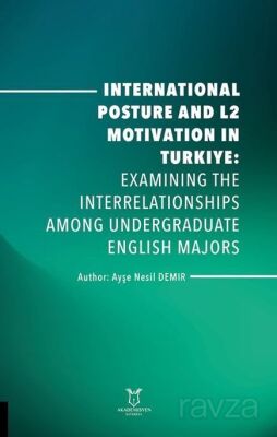 International Posture and L2 Motivation in Turkiye: Examining the Interrelationships Among Undergrad - 1