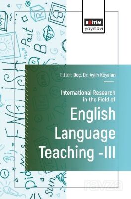 International Research in the Field of English Language Teaching III - 1