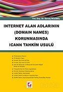 İnternet Alan Adlarının (Domain Names) Korunmasında ICANN Tahkim Usulü - 1