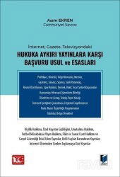 İnternet, Gazete, Televizyondaki Hukuka Aykırı Yayınlara Karşı Başvuru Usul ve Esasları - Adalet Yayınevi