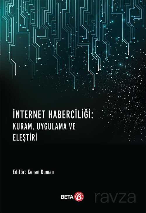 İnternet Haberciliği : Kuram, Uygulama ve Eleştiri - Beta Basım Yayım