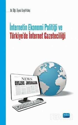 İnternetin Ekonomi Politiği ve Türkiye'de İnternet Gazeteciliği - Nobel Yayın Dağıtım