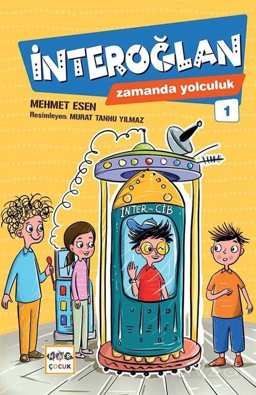 İnteroğlan Zamanda Yolculuk 1 - Nar Yayınları