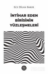 İntihar Eden Birisinin Yüzleşmeleri - Elpis Yayınları