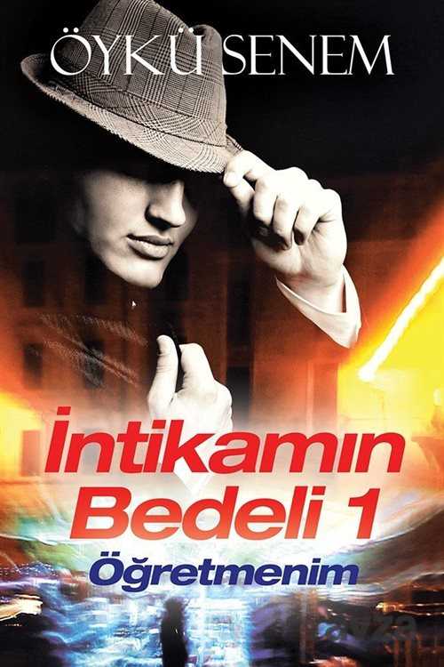 İntikamın Bedeli 1 / Öğretmenim - 1