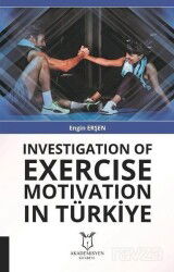 Investigation Of Exercise Motivation In Türkiye - Akademisyen Kitabevi