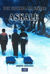 İpek Yolunda Bir Kavşak Aşkale - Aktif Yayınevi