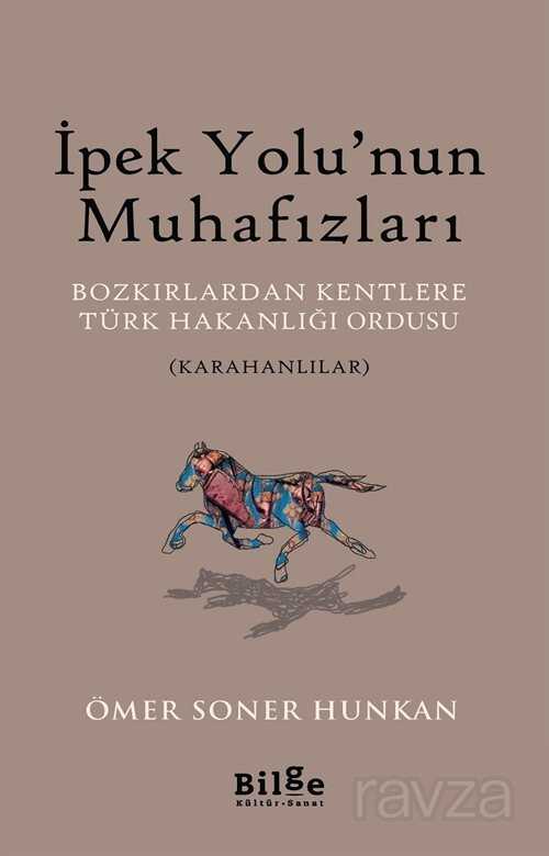 İpek Yolu'nun Muhafızları - Bilge Kültür Sanat