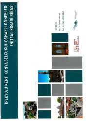 İpekyolu Kenti Konya Selçuklu-Osmanlı Dönemleri Anıtsal Mimari Mirası - İzü Yayınları (İstanbul Zaim Üniversitesi)