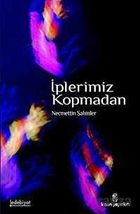 İplerimiz Kopmadan - İnsan Yayınları