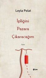İpliğini Pazara Çıkaracağım - Şule Yayınları