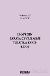 İpoteğin Paraya Çevrilmesi Yoluyla Takip - Şerh - On İki Levha Yayıncılık