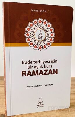 İrade Terbiyesi İçin Bir Aylık Kurs Ramazan - 1