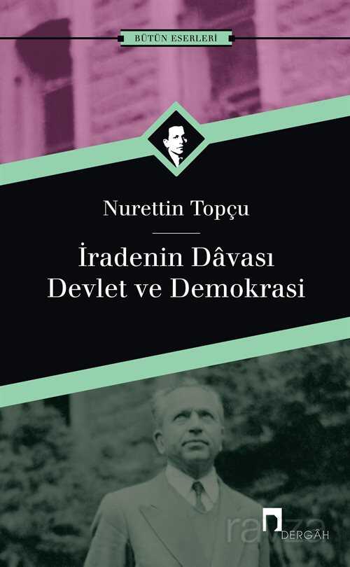 İradenin Davası/Devlet ve Demokrasi - Dergah Yayınları