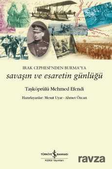 Irak Cephesi'nden Burma'ya Savaşın ve Esaretin Günlüğü - 1