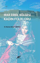 Irak Erbil Bölgesi Kadın Folkloru - Paradigma Akademi Yayınları (Edirne)