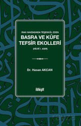 Irak Havzasında Teşekkül Eden Basra ve Kûfe Tefsir Ekolleri (Hicrî I. Asır) - İlahiyat Yayınları