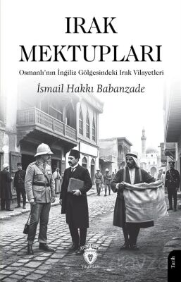 Irak Mektupları - 1