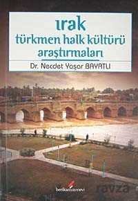 Irak Türkmen Halk Kültürü Araştırmaları - 1