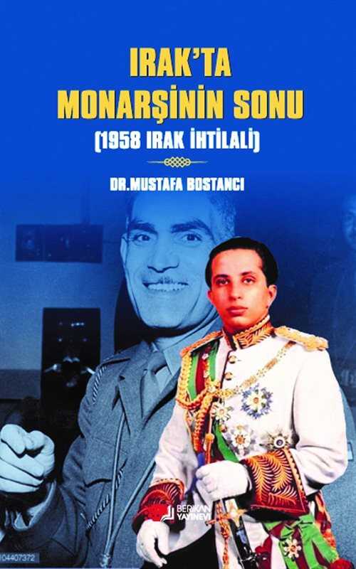 Irak'ta Monarşinin Sonu - Berikan Yayınevi