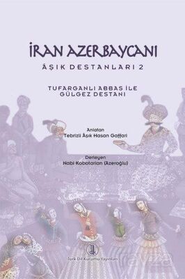 İran Azerbaycanı Âşık Destanları 2 ( Tufarganlı Abbas ile Gülgez Destanı) - 1