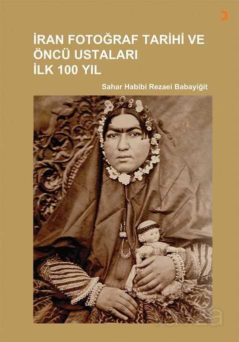 İran Fotoğraf Tarihi ve Öncü Ustaları İlk 100 Yıl - 1