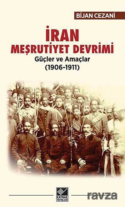 İran Meşrutiyet Devrimi - Güçler ve Amaçlar (1906-1911) - 1