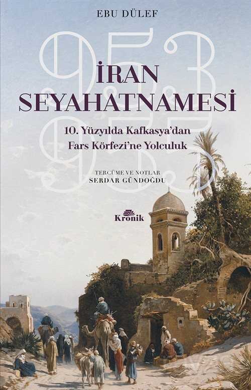 İran Seyahatnamesi 10. Yüzyılda Kafkasya'dan Fars Körfezi'ne Yolculuk, 953-955 - 1