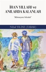 İran Yılları ve Anılarda Kalanlar - Almina Kitap