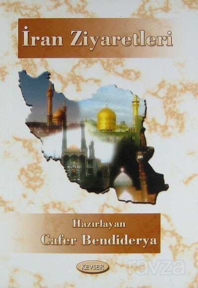 İran Ziyaretleri - Kevser Yayınları