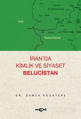 İran'da Kimlik ve Siyaset Belucistan - 1