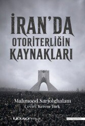 İran'da Otoriterliğin Kaynakları - İyidüşün Yayınları