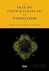 İran'da Tarih Kaynakları ve Tarihyazımı - İLEM