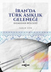 İran'da Türk Âşıklık Geleneği (Hemedan Bölgesi) - Akçağ Yayınları