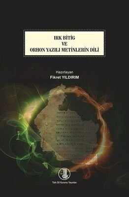 Irk Bitig ve Orhon Yazılı Metinlerin Dili - 1