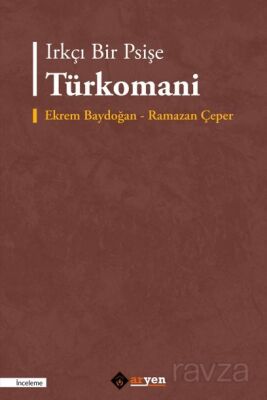 Irkçı Bir Psişe Türkomani - 1