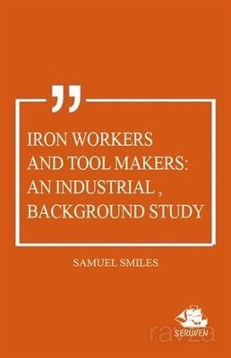 Iron Workers and Tool Makers: An Industrial Background Study - 1