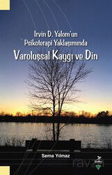 Irvin D. Yalom'un Psikoterapi Yaklaşımında Varoluşsal Kaygı ve Din - Grafiker Yayınları