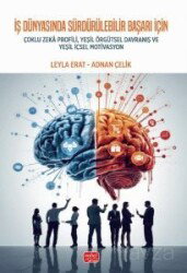 İş Dünyasında Sürdürülebilir Başarı İçin Çoklu Zeka Profili, Yeşil Örgütsel Davranış ve Yeşil İçsel - Nobel Bilimsel